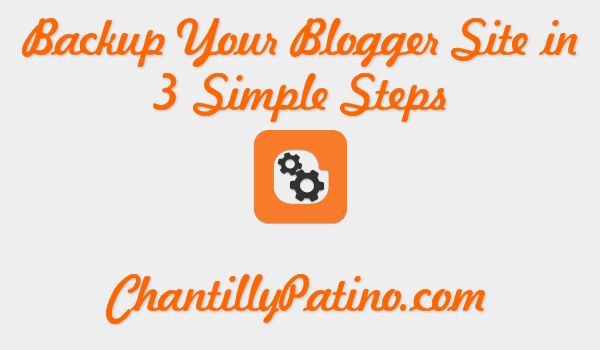 back up your blogger site simple steps screen shots